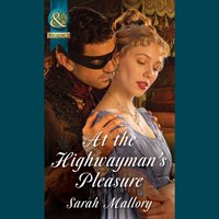 At The Highwayman's Pleasure - Sarah Mallory - audiobook