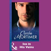 Ice In His Veins - Carole Mortimer - audiobook