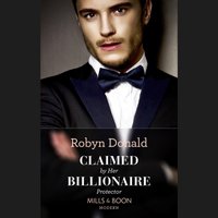 Claimed By Her Billionaire Protector - Robyn Donald - audiobook