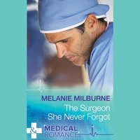 Surgeon She Never Forgot - Melanie Milburne - audiobook