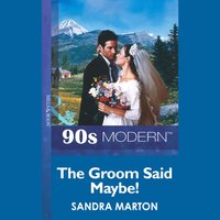 Groom Said Maybe! - Sandra Marton - audiobook