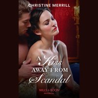 Kiss Away From Scandal - Christine Merrill - audiobook