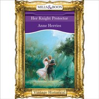 Her Knight Protector - Anne Herries - audiobook