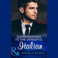 Surrendering To The Vengeful Italian - Angela Bissell - audiobook