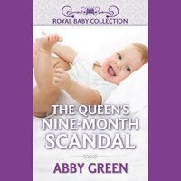 Queen's Nine-Month Scandal - Abby Green - audiobook