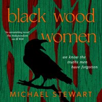 Black Wood Women - Michael Stewart - audiobook