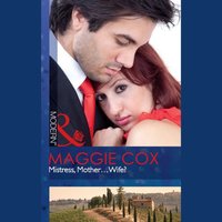 Mistress, Mother...Wife? - Maggie Cox - audiobook