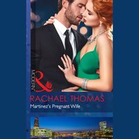 Martinez's Pregnant Wife - Rachael Thomas - audiobook