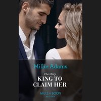 Only King To Claim Her - Millie Adams - audiobook