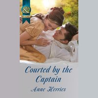 Courted By The Captain - Anne Herries - audiobook