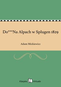 Do***Na Alpach w Splugen 1829 - Adam Mickiewicz - ebook