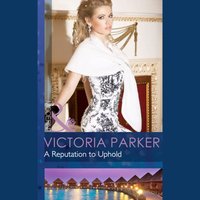 Reputation To Uphold - Victoria Parker - audiobook