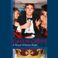 Royal Without Rules - Caitlin Crews - audiobook