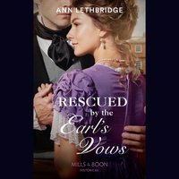 Rescued By The Earl's Vows - Ann Lethbridge - audiobook