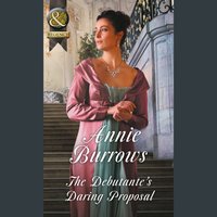 Debutante's Daring Proposal - Annie Burrows - audiobook
