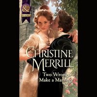 Two Wrongs Make A Marriage - Christine Merrill - audiobook