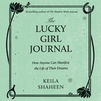 Lucky Girl Journal - Keila Shaheen - audiobook