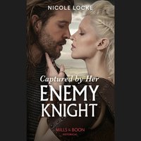 Captured By Her Enemy Knight - Nicole Locke - audiobook