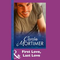 First Love, Last Love - Carole Mortimer - audiobook