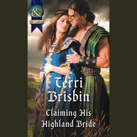 Claiming His Highland Bride - Terri Brisbin - audiobook