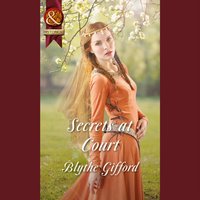 Secrets At Court - Blythe Gifford - audiobook