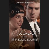 Scandal At The Speakeasy - Lauri Robinson - audiobook