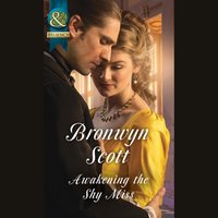 Awakening The Shy Miss - Bronwyn Scott - audiobook