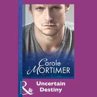 Uncertain Destiny - Carole Mortimer - audiobook