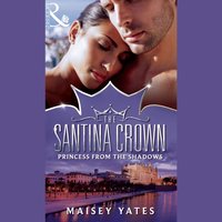 Princess From The Shadows - Maisey Yates - audiobook