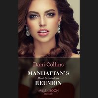 Manhattan's Most Scandalous Reunion - Dani Collins - audiobook