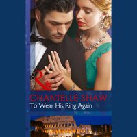 To Wear His Ring Again - Chantelle Shaw - audiobook