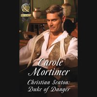 Christian Seaton: Duke Of Danger - Carole Mortimer - audiobook