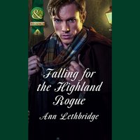 Falling For The Highland Rogue - Ann Lethbridge - audiobook