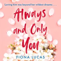 Always and Only You - Fiona Lucas - audiobook