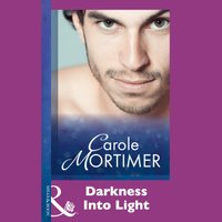 Darkness Into Light - Carole Mortimer - audiobook