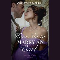 How Not To Marry An Earl - Christine Merrill - audiobook