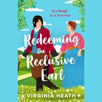 Redeeming The Reclusive Earl - Virginia Heath - audiobook