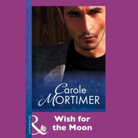 Wish For The Moon - Carole Mortimer - audiobook