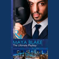 Ultimate Playboy - Maya Blake - audiobook