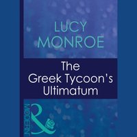 Greek Tycoon's Ultimatum - Lucy Monroe - audiobook