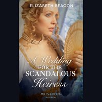 Wedding For The Scandalous Heiress - Elizabeth Beacon - audiobook