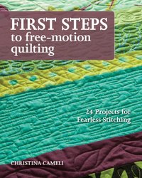 First Steps to Free-Motion Quilting [DRM] - Christina Cameli - ebook