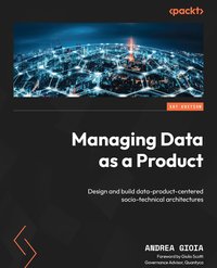 Managing Data as a Product - Andrea Gioia - ebook