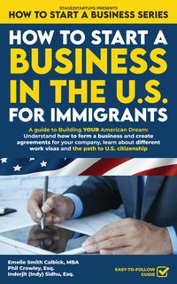 How to Start a Business in the U.S. for Immigrants - Emelie Smith Calbick - ebook