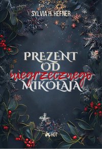 Prezent od niegrzecznego Mikołaja - opowiadanie erotyczne - Sylvia H. Hefner - ebook