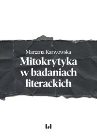 Mitokrytyka w badaniach literackich - Marzena Karwowska - ebook