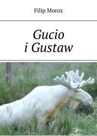 Gucio i Gustaw - Filip Moroz - ebook