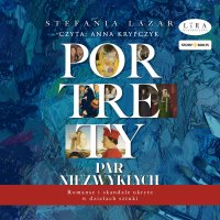 Portrety par niezwykłych - Stefania Lazar - audiobook