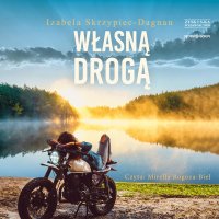 Własną drogą - Izabela Skrzypiec-Dagnan - audiobook