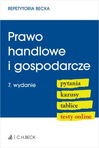 Prawo handlowe i gospodarcze. Pytania. Kazusy. Tablice. Testy online - Joanna Ablewicz - ebook